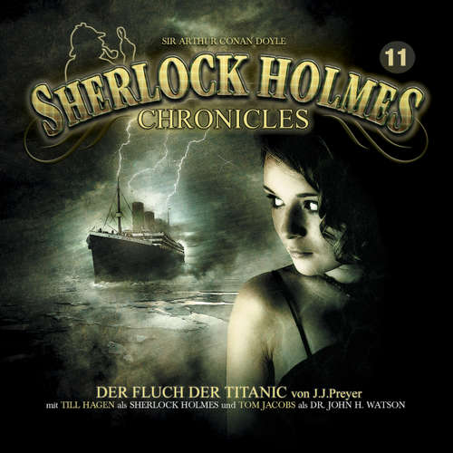 Hoerbuch Sherlock Holmes Chronicles, Folge 11: Der Fluch der Titanic - J. J. Preyer - Tom Jacobs
