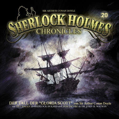 Hoerbuch Sherlock Holmes Chronicles, Folge 20: Der Fall der "Gloria Scott" - Sir Arthur Conan Doyle - Tom Jacobs Hoerbuch Sherlock Holmes Chronicles, Folge 20: Der Fall der "Gloria Scott" - Sir Arthur Conan Doyle - Tom Jacobs