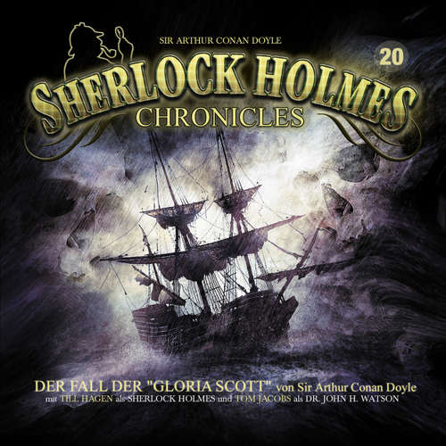 Hoerbuch Sherlock Holmes Chronicles, Folge 20: Der Fall der "Gloria Scott" - Sir Arthur Conan Doyle - Tom Jacobs
