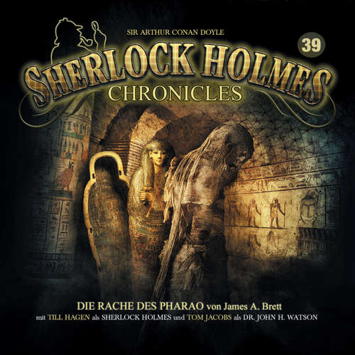 Hoerbuch Sherlock Holmes Chronicles, Folge 39: Die Rache des Pharao - Sir Arthur Connan Doyle - Tom Jacobs