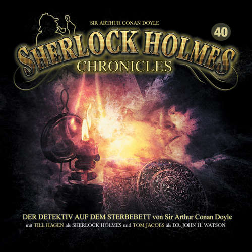 Hoerbuch Sherlock Holmes Chronicles, Folge 40: Der Detektiv auf dem Sterbebett - Sir Arthur Conan Doyle - Tom Jacobs