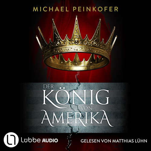 Hoerbuch Der König von Amerika - Game of History, Teil 2 - Michael Peinkofer - Matthias Lühn