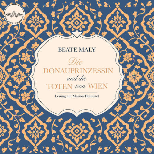 Hoerbuch Die Donauprinzessin und die Toten von Wien - Beate Maly - Marion Dreiseitel