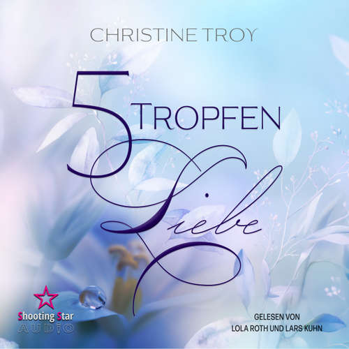 Hoerbuch 5 Tropfen Liebe - Christine Troy - Lola Roth