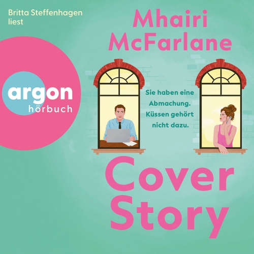 Hoerbuch Cover Story. Sie haben eine Abmachung - Küssen gehört nicht dazu - Mhairi McFarlane - Britta Steffenhagen