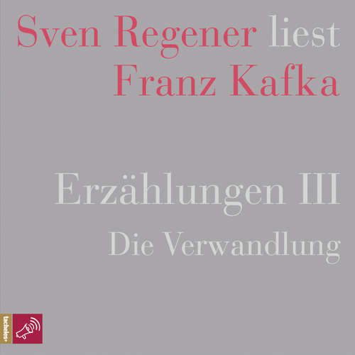 Hoerbuch Erzählungen III - Die Verwandlung - Sven Regener liest Franz Kafka - Franz Kafka - Sven Regener
