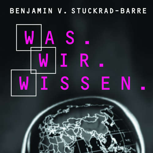 Hoerbuch Was.Wir.Wissen. - Benjamin von Stuckrad-Barre - Benjamin von Stuckrad-Barre