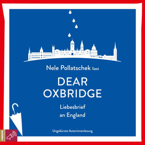 Hoerbuch Dear Oxbridge - Liebesbrief an England - Nele Pollatschek - Nele Pollatschek