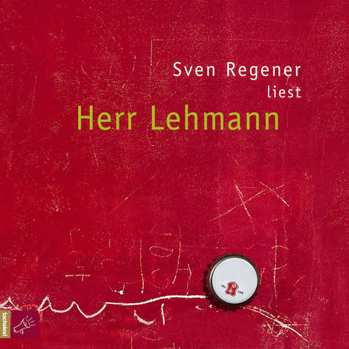 Hoerbuch Herr Lehmann - Der Herr Lehmann-Kosmos, Band 1 - Sven Regener - Sven Regener