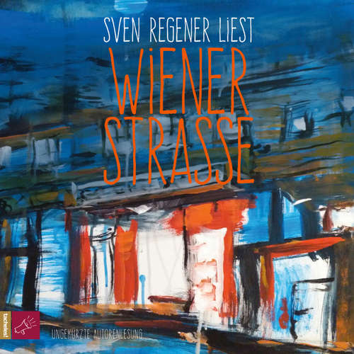 Hoerbuch Wiener Straße - Der Herr Lehmann-Kosmos, Band 5 - Sven Regener - Sven Regener
