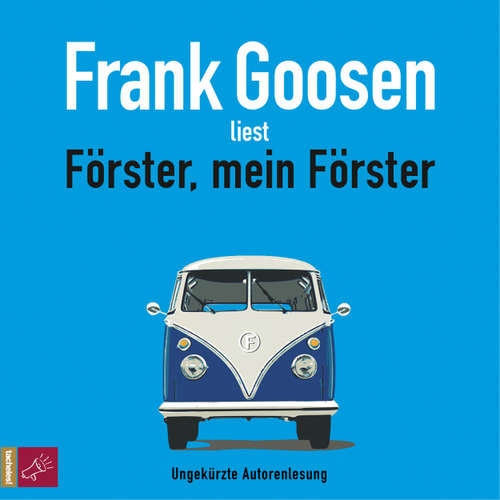 Hoerbuch Förster, mein Förster - Frank Goosen - Frank Goosen