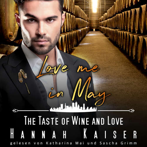 Hoerbuch Love me in May: The Taste of Wine and Love - Eine Familie zum Verlieben, Band 5 - Hannah Kaiser - Katharina Mai