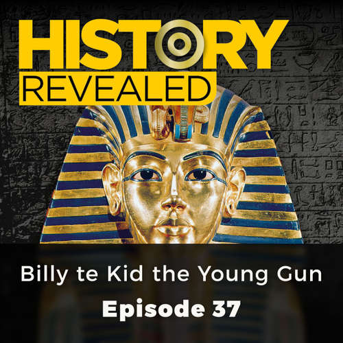 Audiobook Billy the Kid the Young Gun - History Revealed, Episode 37 - Jonny Wilkes - David Thorpe