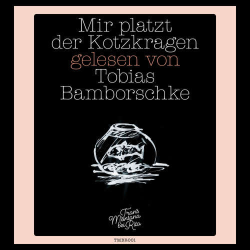 Hoerbuch Mir platzt der Kotzkragen - Tobias Bamborschke - Tobias Bamborschke
