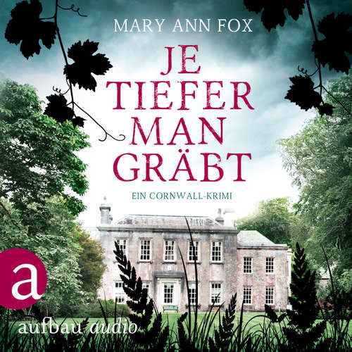 Hoerbuch Je tiefer man gräbt - Mags Blake - Ein Cornwall-Krimi, Band 1 - Mary Ann Fox - Demet Fey Hoerbuch Je tiefer man gräbt - Mags Blake - Ein Cornwall-Krimi, Band 1 - Mary Ann Fox - Demet Fey