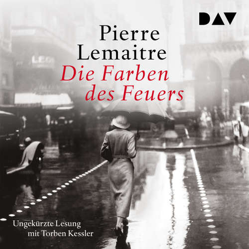 Hoerbuch Die Farben des Feuers - Pierre Lemaitre - Torben Kessler Hoerbuch Die Farben des Feuers - Pierre Lemaitre - Torben Kessler