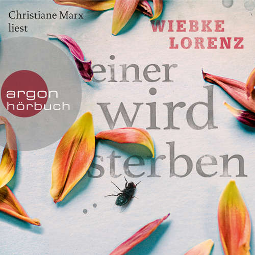 Hoerbuch Einer wird sterben (Autorisierte Lesefassung) - Wiebke Lorenz - Christiane Marx