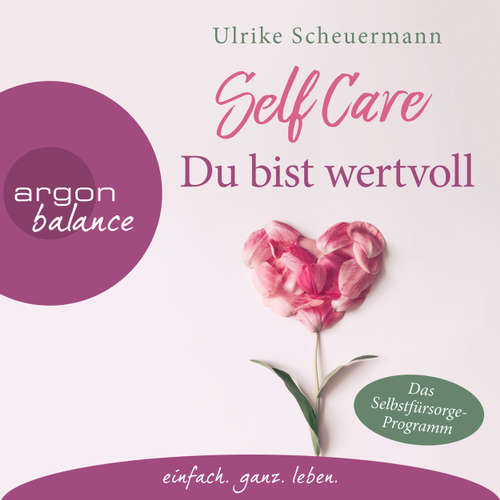 Hoerbuch Self Care - Du bist wertvoll - Ulrike Scheuermann - Ulrike Scheuermann Hoerbuch Self Care - Du bist wertvoll - Ulrike Scheuermann - Ulrike Scheuermann