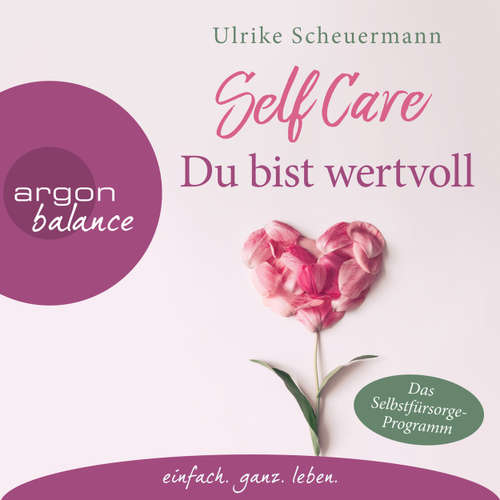 Hoerbuch Self Care - Du bist wertvoll - Ulrike Scheuermann - Ulrike Scheuermann