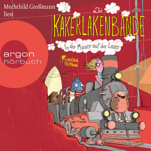 Hoerbuch Die Kakerlakenbande - In der Mauer auf der Lauer - Christian Tielmann - Mechthild Großmann