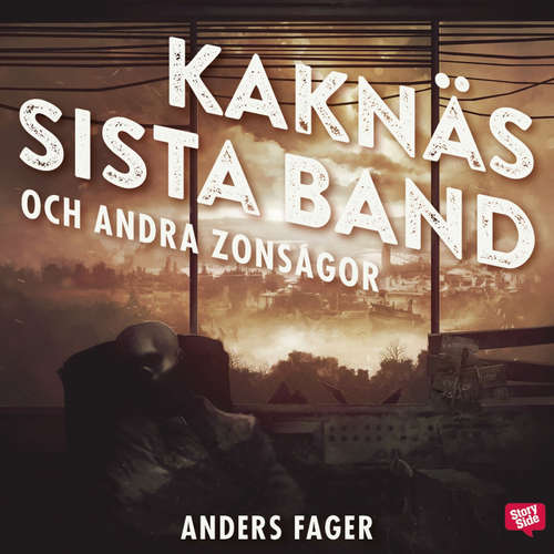 Audiokniha Kaknäs sista band och andra zonsagor - Anders Fager - Kristofer Kamiyasu