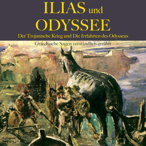 Hoerbuch Ilias und Odyssee: Der Trojanische Krieg und die Irrfahrten des Odysseus - Gustav Schwab - Jürgen Fritsche