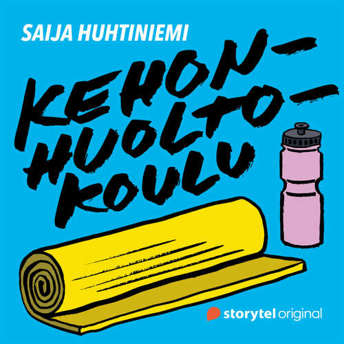Audiokniha Kehonhuoltokoulu: 1. Selkä - Saija Huhtiniemi - Saija Huhtiniemi