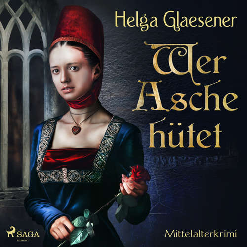 Wer Asche hütet - Mittelalterkrimi