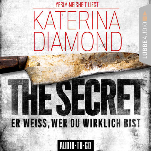 Hoerbuch The Secret - Er weiss, wer du wirklich bist - Katerina Diamond - Yesim Meisheit Hoerbuch The Secret - Er weiss, wer du wirklich bist - Katerina Diamond - Yesim Meisheit