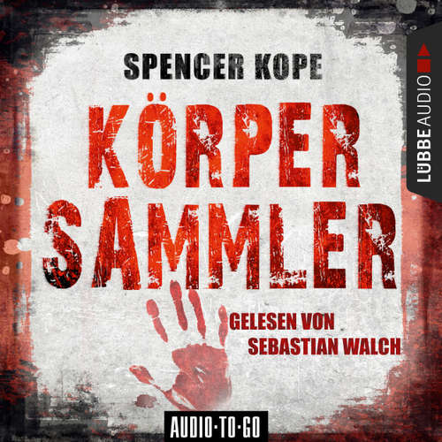 Hoerbuch Körpersammler - Spencer Kope - Sebastian Walch