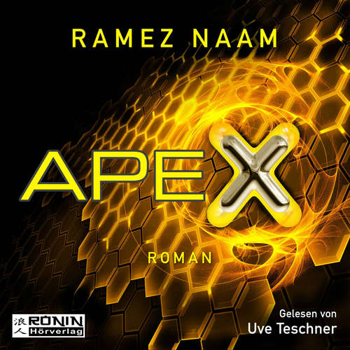 Hoerbuch Nexus, 3: Apex - Ramez Naam - Uve Teschner Hoerbuch Nexus, 3: Apex - Ramez Naam - Uve Teschner