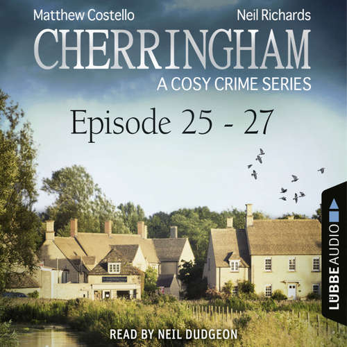 Audiobook Cherringham: Crime Series Compilations, 9: Episode 25-27 - A Cosy Crime Compilation - Matthew Costello - Neil Dudgeon Audiobook Cherringham: Crime Series Compilations, 9: Episode 25-27 - A Cosy Crime Compilation - Matthew Costello - Neil Dudgeon