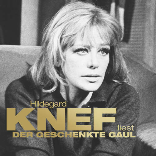 Hoerbuch Der geschenkte Gaul - Hildegard Knef - Hildegard Knef