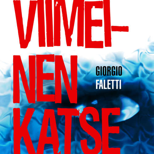 Audiokniha Viimeinen katse - Giorgio Faletti - Markus Niemi