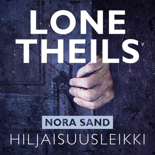 Audiokniha Nora Sand 4: Hiljaisuusleikki - Lone Theils - Mervi Takatalo
