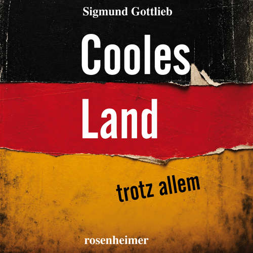 Hoerbuch Cooles Land – trotz allem - Sigmund Gottlieb - Sigmund Gottlieb