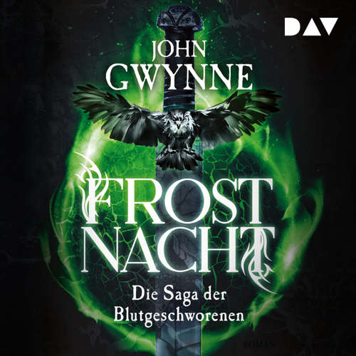 Hoerbuch Frostnacht - Die Saga der Blutgeschworenen - Die große Wikinger-Fantasy-Saga 2 - John Gwynne - Tim Gössler