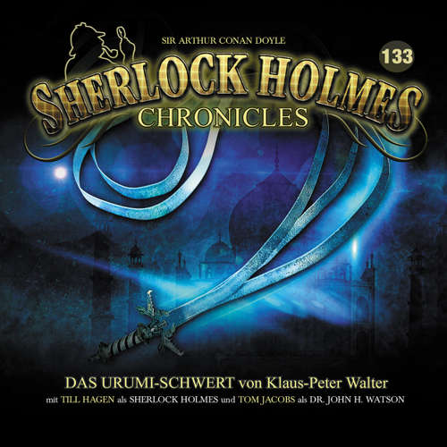 Hoerbuch Sherlock Holmes Chronicles, Folge 133: Das Urumi-Schwert - Klaus-Peter Walter - Till Hagen