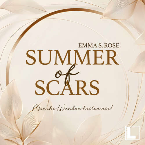 Hoerbuch Summer of Scars - Manche Wunden heilen nie! - Summer of Us, Band 3 - Emma S. Rose - Tobias Regner