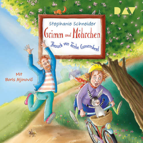 Hoerbuch Grimm und Möhrchen - Teil 5: Besuch von Tante Camembert - Grimm und Möhrchen, Band 5 - Stephanie Schneider - Boris Aljinović