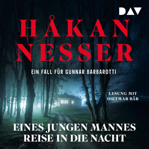 Hoerbuch Eines jungen Mannes Reise in die Nacht. Ein Fall für Gunnar Barbarotti - Gunnar Barbarotti, Band 9 - Håkan Nesser - Dietmar Bär
