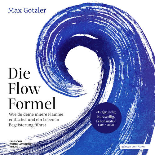 Hoerbuch Die Flow-Formel - Max Gotzler - Max Gotzler