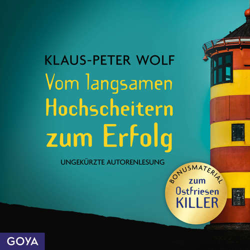 Hoerbuch Vom langsamen Hochscheitern zum Erfolg (Ungekürzt) - Klaus-Peter Wolf - Klaus-Peter Wolf