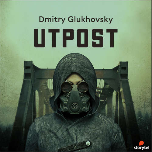 Audiokniha Utpost - Dmitrij Gluchovskij - Kristofer Kamiyasu
