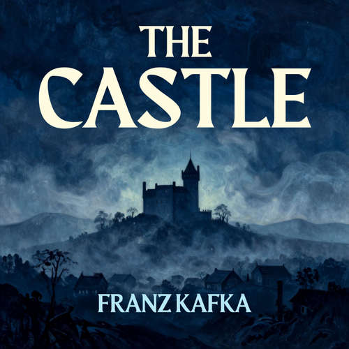 Audiobook The Castle - Franz Kafka - Dorian Hale