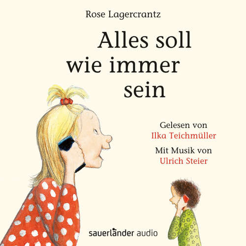 Hoerbuch Alles soll wie immer sein - Rose Lagercrantz - Ilka Teichmüller