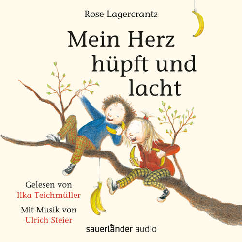 Hoerbuch Mein Herz hüpft und lacht - Rose Lagercrantz - Ilka Teichmüller Hoerbuch Mein Herz hüpft und lacht - Rose Lagercrantz - Ilka Teichmüller