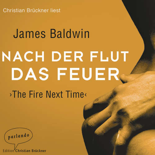 Hoerbuch Nach der Flut das Feuer - James Baldwin - Christian Brückner