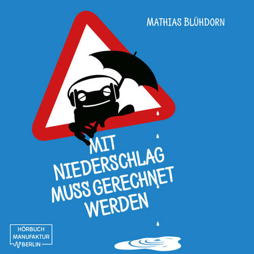 Hoerbuch Mit Niederschlag muss gerechnet werden - Mathias Blüdorn - Matthias Lühn