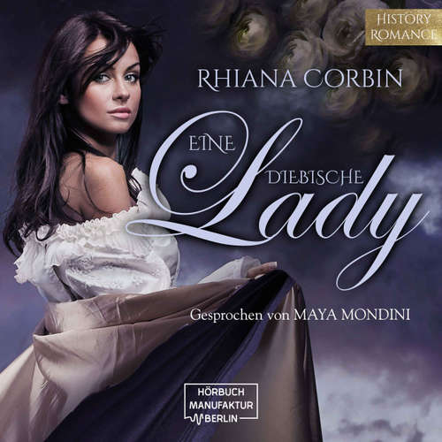 Hoerbuch Eine diebische Lady - Rhiana Corbin - Maya Mondini Hoerbuch Eine diebische Lady - Rhiana Corbin - Maya Mondini